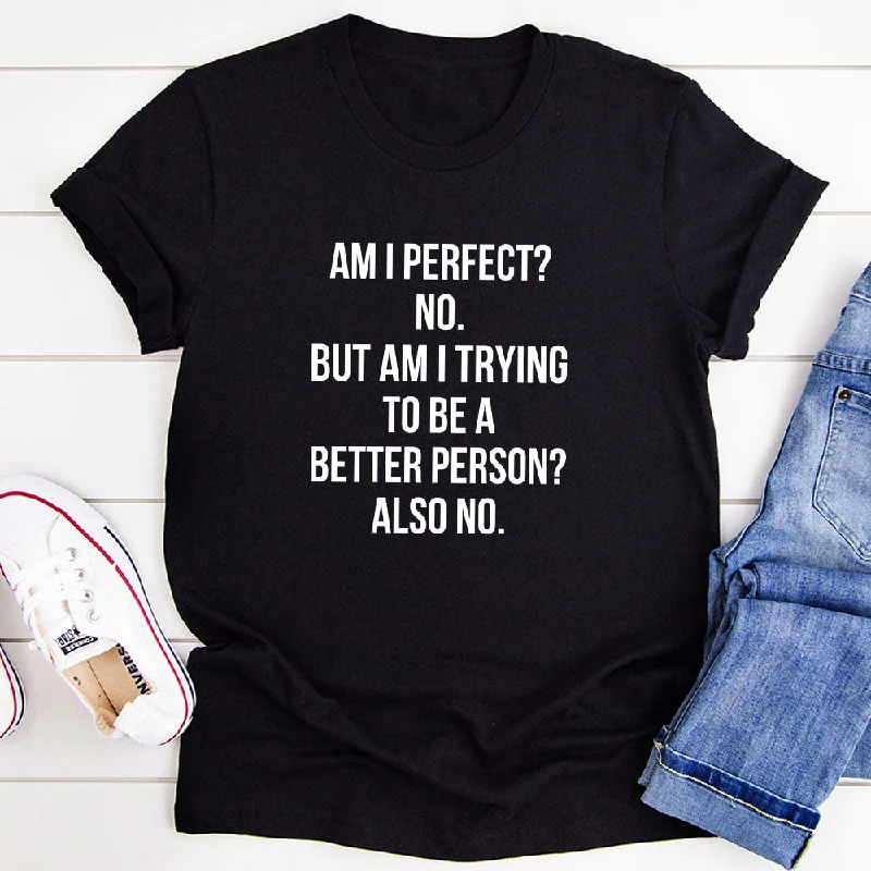 Am I Perfect T-Shirt