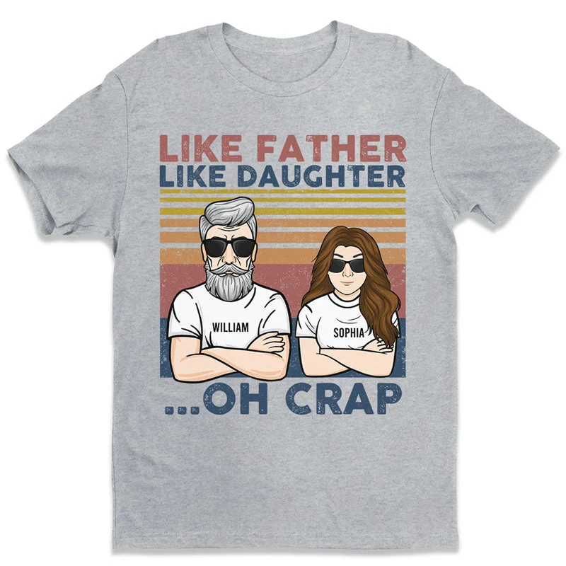 Like Father Like Daughter - Personalized Unisex T-shirt, Hoodie - Gift For Dad