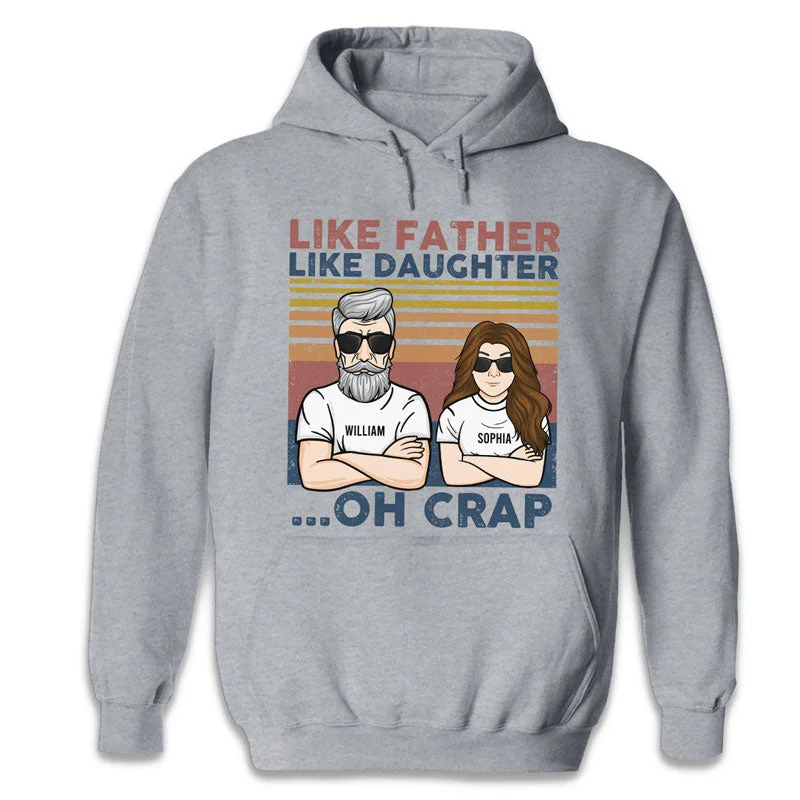 Like Father Like Daughter - Personalized Unisex T-shirt, Hoodie - Gift For Dad