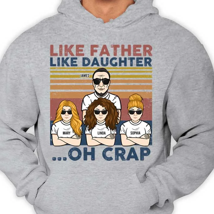 Like Father Like Daughter - Personalized Unisex T-shirt, Hoodie - Gift For Dad