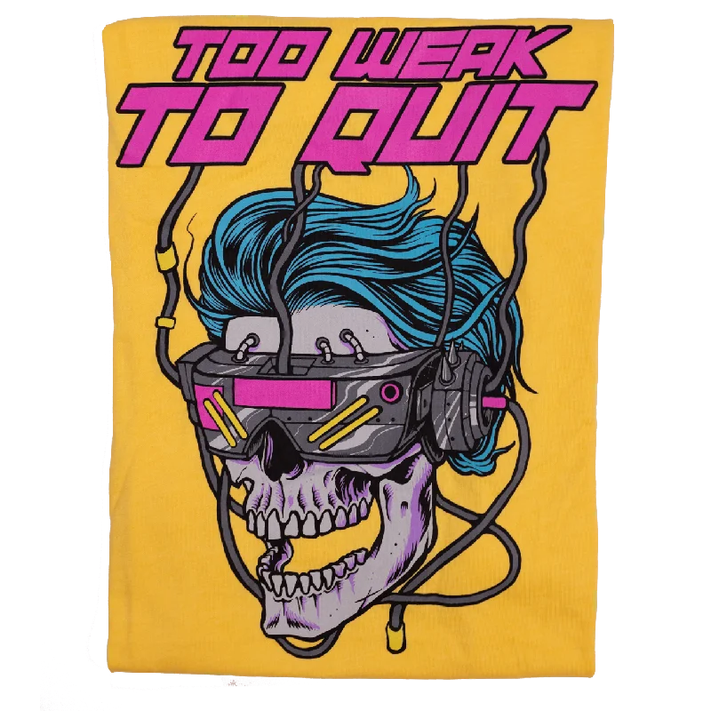 Too Weak To Quit (Limited Electric Yellow Edition) *Bella Tee*