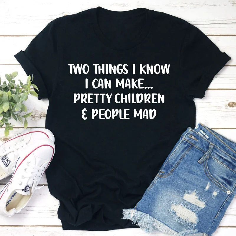 Two Things I Know T-Shirt