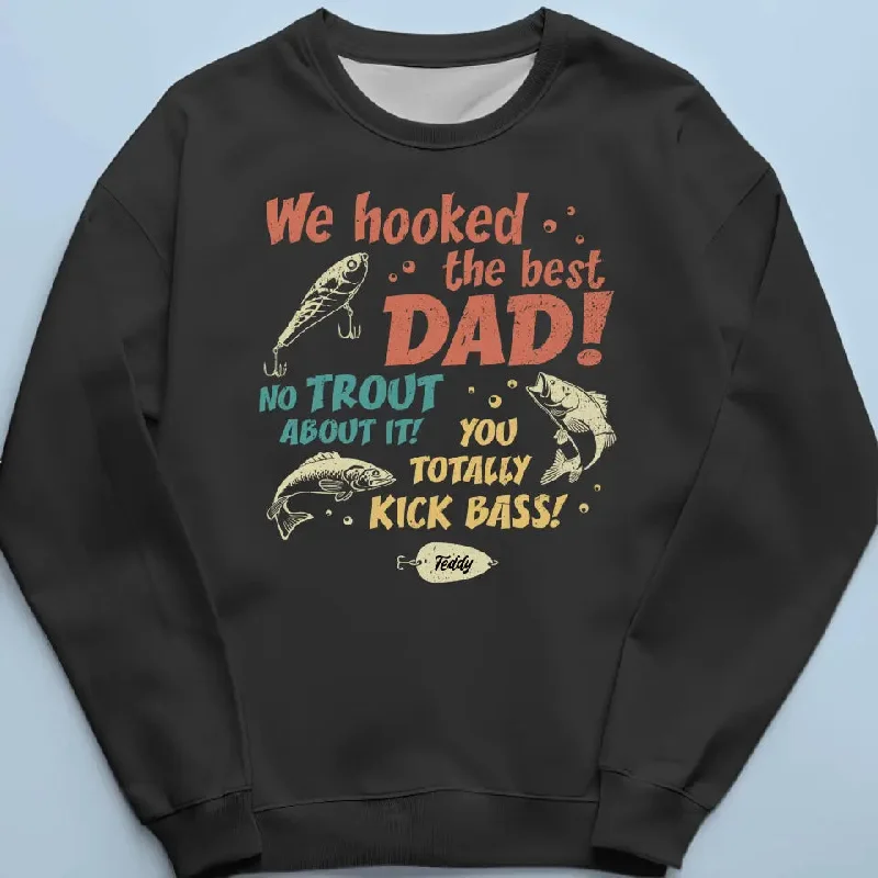 We Hooked The Best Dad - Family Personalized Custom Unisex T-shirt, Hoodie, Sweatshirt - Father's Day, Gift For Dad